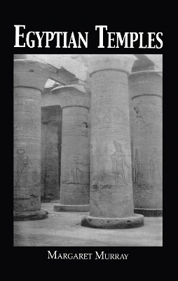 Egyptian Temples - Margaret Murray