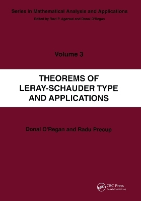 Theorems of Leray-Schauder Type And Applications - Radu Precup