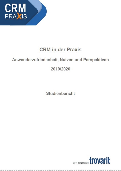 CRM in der Praxis - Anwenderzufriedenheit, Nutzen & Perspektiven 2021/2022 - Karsten Dr. Sontow, Markus Kloppenburg
