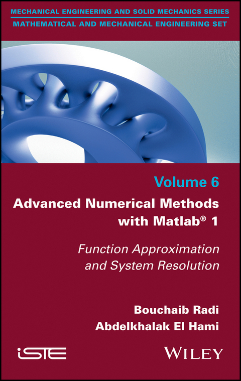 Advanced Numerical Methods with Matlab 1 -  Abdelkhalak El Hami,  Bouchaib Radi