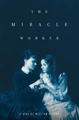 The Miracle Worker - William Gibson