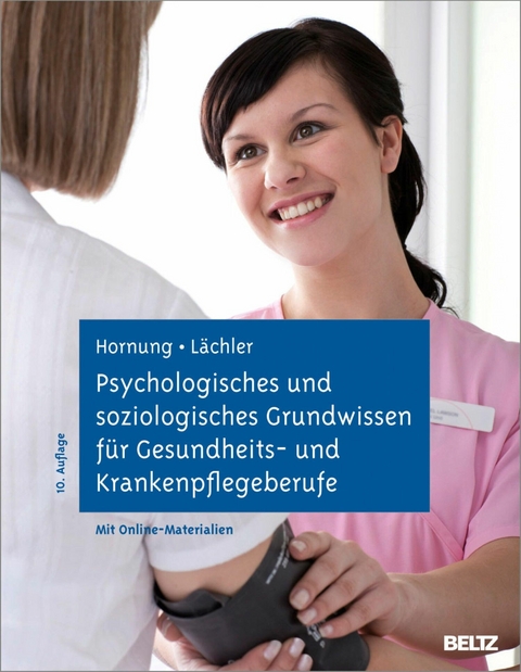 Psychologisches und soziologisches Grundwissen für Gesundheits- und Krankenpflegeberufe -  Rainer Hornung,  Judith Lächler