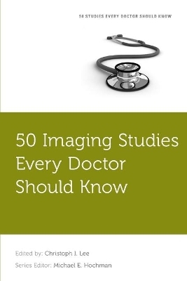50 Imaging Studies Every Doctor Should Know - 