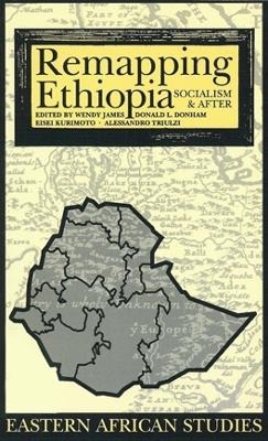 Remapping Ethiopia - Wendy James; Eisei Kurimoto; Donald L. Donham; Alessandro Triulzi