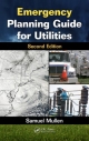 Emergency Planning Guide for Utilities, Second Edition - Samuel Mullen