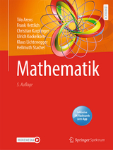 Mathematik - Arens, Tilo; Hettlich, Frank; Karpfinger, Christian; Kockelkorn, Ulrich; Lichtenegger, Klaus; Stachel, Hellmuth