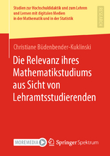 Die Relevanz ihres Mathematikstudiums aus Sicht von Lehramtsstudierenden - Christiane Büdenbender-Kuklinski