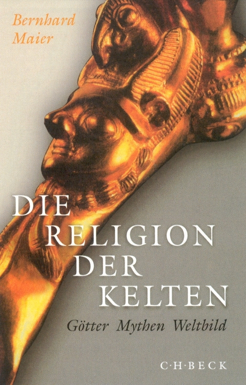 Die Religion der Kelten - Bernhard Maier