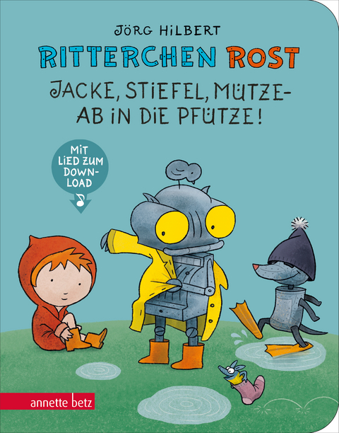 Ritterchen Rost - Jacke, Stiefel, Mütze, ab in die Pfütze!: Pappbilderbuch (Ritterchen Rost) - Jörg Hilbert