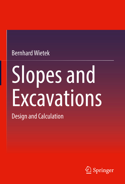 Slopes and Excavations - Bernhard Wietek