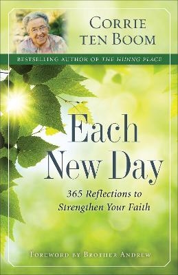 Each New Day – 365 Reflections to Strengthen Your Faith - Corrie Ten Boom