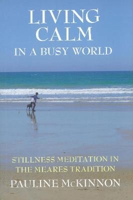Living calm in a Busy World - Pauline McKinnon