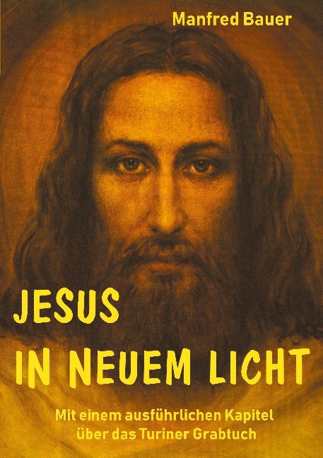 Jesus in Neuem Licht - Manfred Bauer