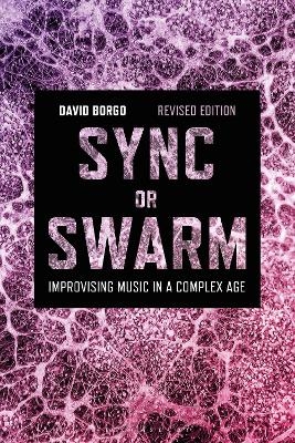 Sync or Swarm, Revised Edition - Professor or Dr. David Borgo