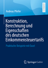 Konstruktion, Berechnung und Eigenschaften des deutschen Einkommensteuertarifs - Andreas Pfeifer
