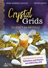 Crystal Grids – Die Kraft der Kristalle - Möck, Dennis; Schultz, Anne-Mareike