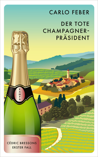 Der tote Champagner-Präsident: Cédric Bressons erster Fall: Ce´dric Bressons erster Fall (Ein Fall für Cédric Bresson)