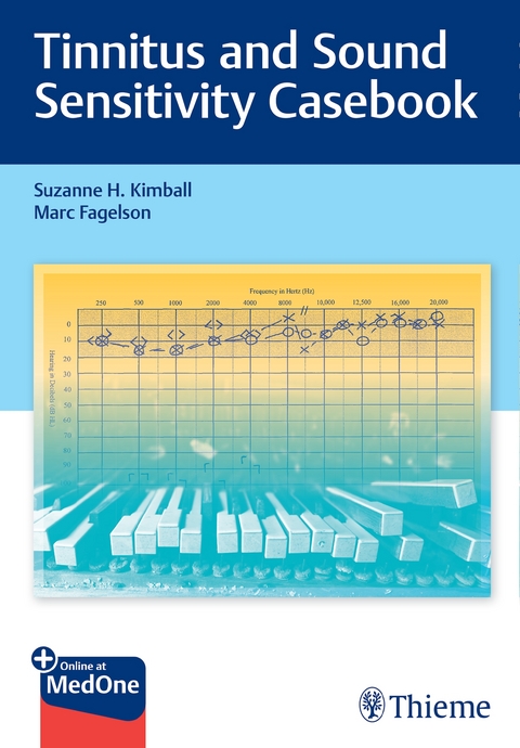 Tinnitus and Sound Sensitivity Casebook - Suzanne H. Kimball, Marc Fagelson