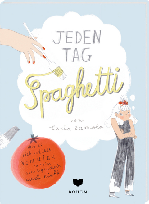 Jeden Tag Spaghetti - Lucia Zamolo