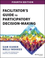 Facilitator′s Guide to Participatory Decision–Maki ng, Fourth Edition - KANER