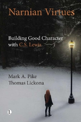Narnian Virtues - Mark A. Pike, Thomas Lickona
