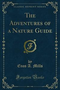 The Adventures of a Nature Guide - Enos A. Mills