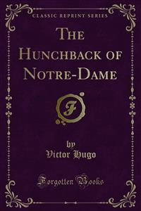 The Hunchback of Notre-Dame - Victor Hugo