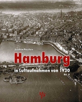 Hamburg in Luftaufnahmen von 1930 Bd. II - Joachim Paschen