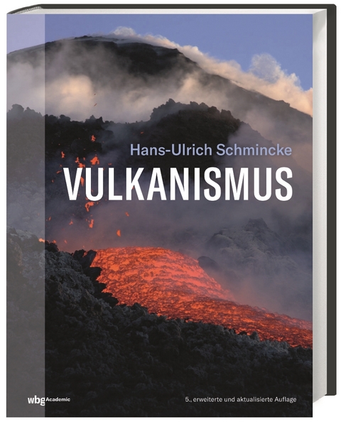 Vulkanismus - Hans-Ulrich Schmincke