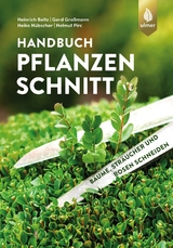 Handbuch Pflanzenschnitt - Beltz, Heinrich; Großmann, Gerd; Hübscher, Heiko; Pirc, Helmut