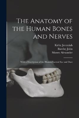 The Anatomy of the Human Bones and Nerves - 