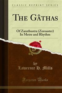 The Gâthas - Lawrence H. Mills