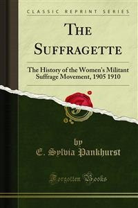 The Suffragette - E. Sylvia Pankhurst