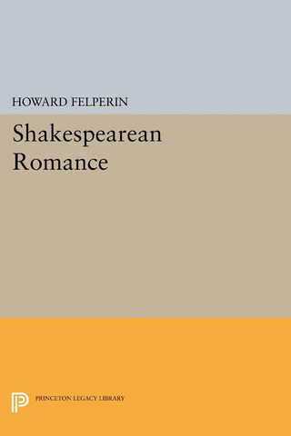 Shakespearean Romance - Howard Felperin
