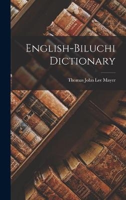 English-Biluchi Dictionary - Thomas John Lee Mayer