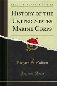 History of the United States Marine Corps - Richard S. Collum