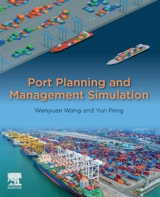 Port Planning and Management Simulation - Wenyuan Wang, Yun Peng