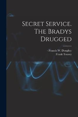 Secret Service. The Bradys Drugged - 