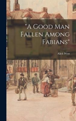 "A Good Man Fallen Among Fabians" - Alick West