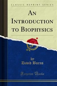 An Introduction to Biophysics - David Burns