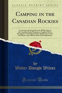 Camping in the Canadian Rockies - Walter Dwight Wilcox