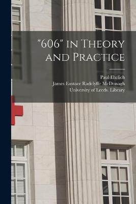 "606" in Theory and Practice - Paul 1854-1915 Ehrlich