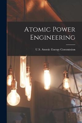 Atomic Power Engineering - 