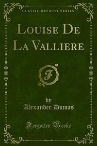 Louise De La Valliere - Alexander Dumas
