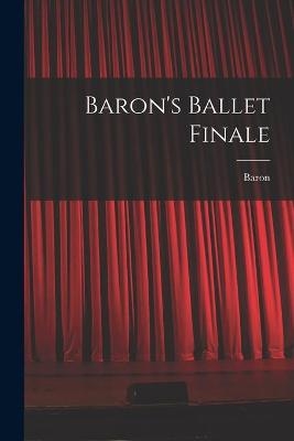Baron's Ballet Finale - 