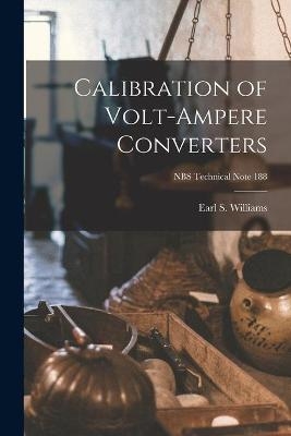 Calibration of Volt-ampere Converters; NBS Technical Note 188 - Earl S Williams