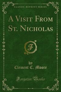 A Visit From St. Nicholas - Clement C. Moore