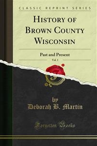 History of Brown County Wisconsin - Deborah B. Martin