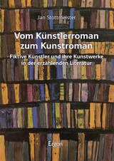 Vom Künstlerroman zum Kunstroman - Jan Stottmeister
