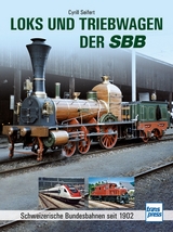 Loks und Triebwagen der SBB - Cyrill Seifert